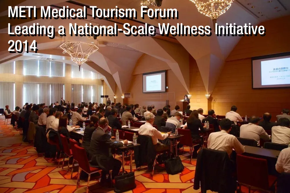 METI Medical Tourism Forum – Leading a National-Scale Wellness Initiative